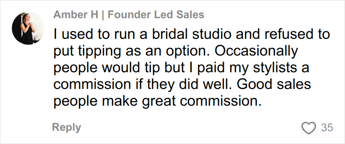 Comment from bridal studio founder explaining refusal to allow tipping and paying stylists commission for good sales.