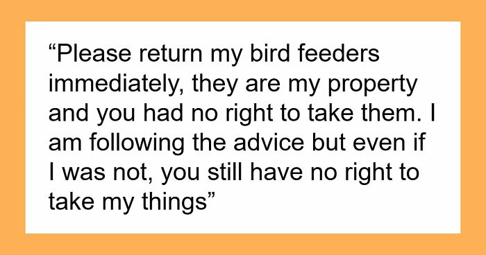 Tenant Discovers Landlady Raided Her Garden And Took Her Bird Feeders, Calls The Police On Her