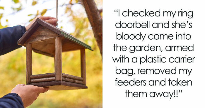 Tenant Discovers Landlady Raided Her Garden And Took Her Bird Feeders, Calls The Police On Her