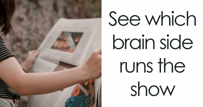 “Is Your Brain More Logical Or Creative?”: Answer These 30 Questions And Find Out