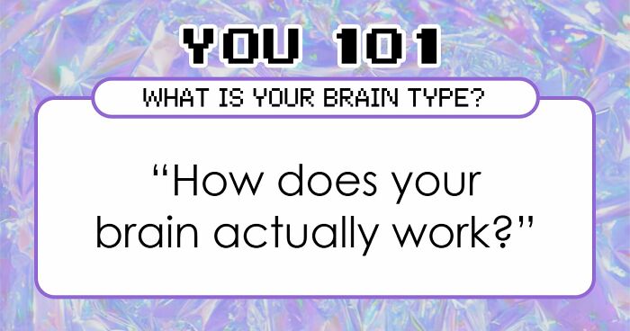 “Is Your Brain More Logical Or Creative?”: Answer These 30 Questions And Find Out