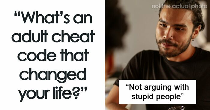 People Reveal Their “Cheat Codes” For Surviving Adult Life, Here Are 63 Best Ones