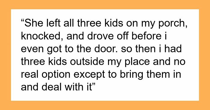 Man Forced To Change Locks And Threaten Sis With Police After She Abandons Her Kids At His House