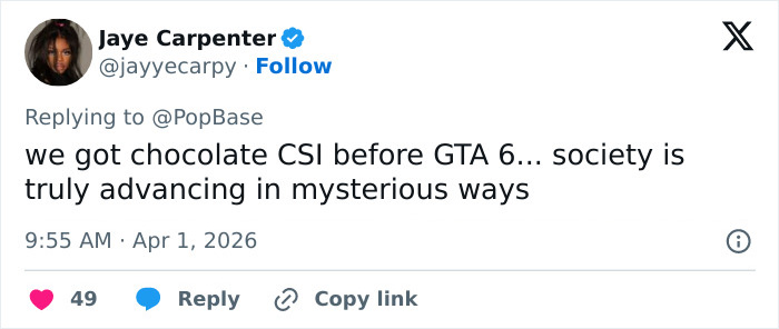 Tweet from Jaye Carpenter mentioning chocolate CSI and GTA 6, commenting on society advancing in mysterious ways.