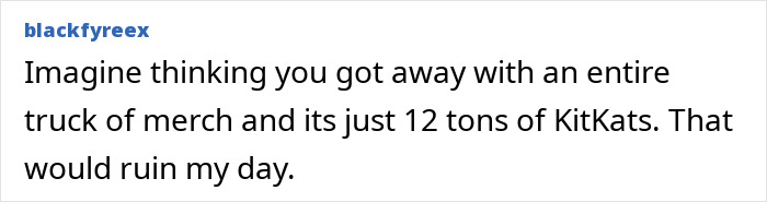 Screenshot of a blackfyreex comment mentioning 12 tons of stolen KitKats and the impact of such a theft.