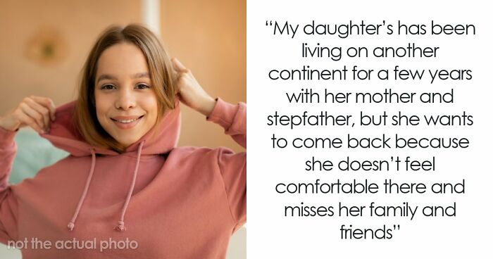 Wife Doesn’t Want 16YO Stepdaughter To Move Into Their Home, Husband Suggests She Move To A Hotel Then