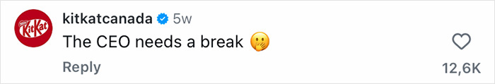 Comment from KitKat Canada saying The CEO needs a break with a shushing face emoji on social media post.