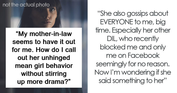 Woman Asks The Internet For Help Calling Out Her MIL’s “Unhinged Mean Girl Behavior”