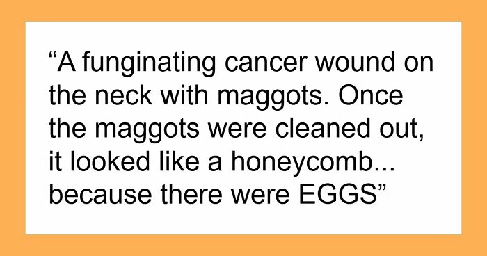 28 Nasty And Revolting Things Medical Workers Witnessed And Badly Wish They Could Unsee