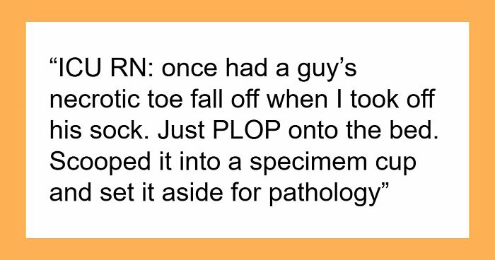 28 Nasty And Revolting Things Medical Workers Witnessed And Badly Wish They Could Unsee