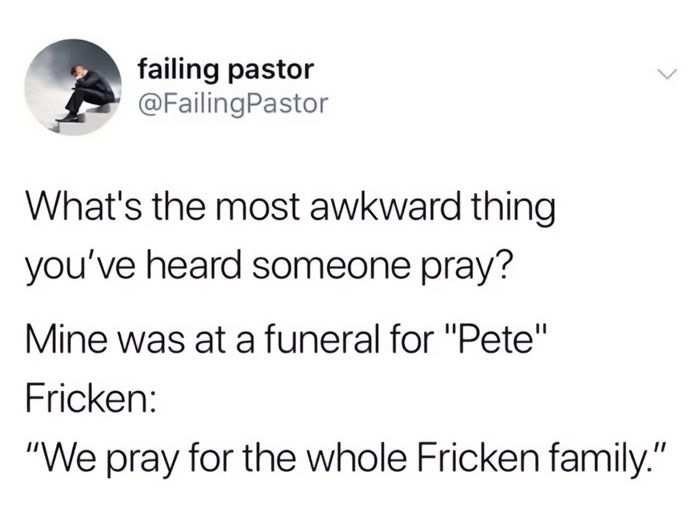 Twitter post with a funny and lighthearted meme about awkward prayer moments, suitable for safe-for-work content.