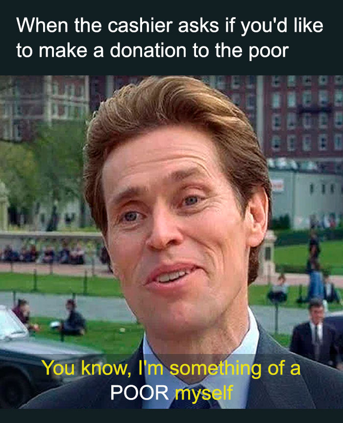 Man in a suit making a funny face in a safe-for-work meme about being poor at a cashier donation request.