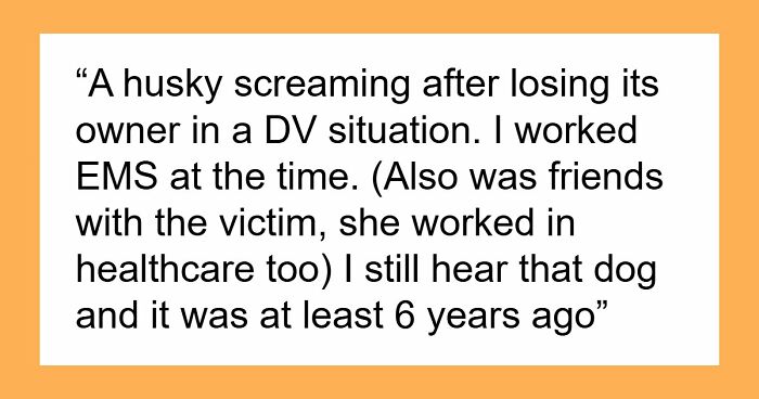 35 Extremely Disturbing Sounds People Heard But Really Wish They Hadn’t