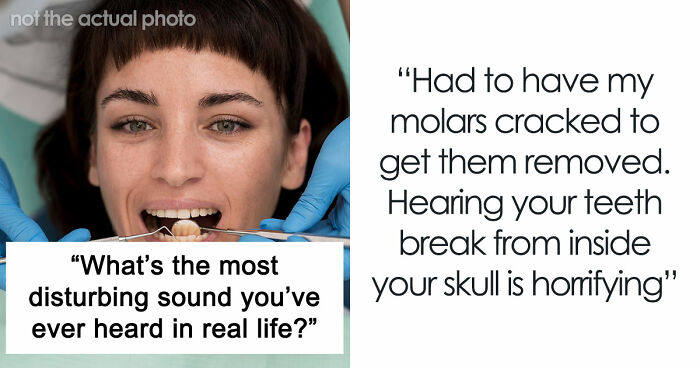 35 Extremely Disturbing Sounds People Heard But Really Wish They Hadn’t