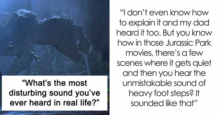 35 Extremely Disturbing Sounds People Heard But Really Wish They Hadn’t