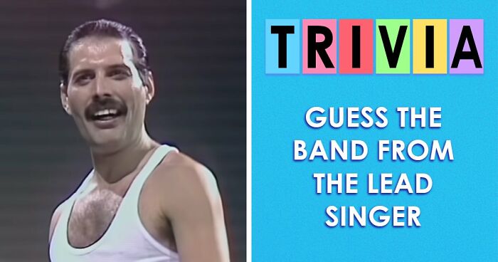 From Bono To Freddie Mercury: Guess All 29 Bands From Their Lead Singer Alone
