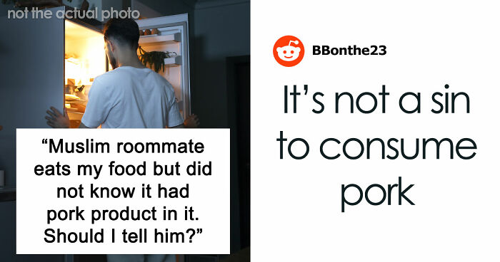 “Muslim Roommate Eats My Food But Did Not Know It Had Pork Products In It. Should I Tell Him?”