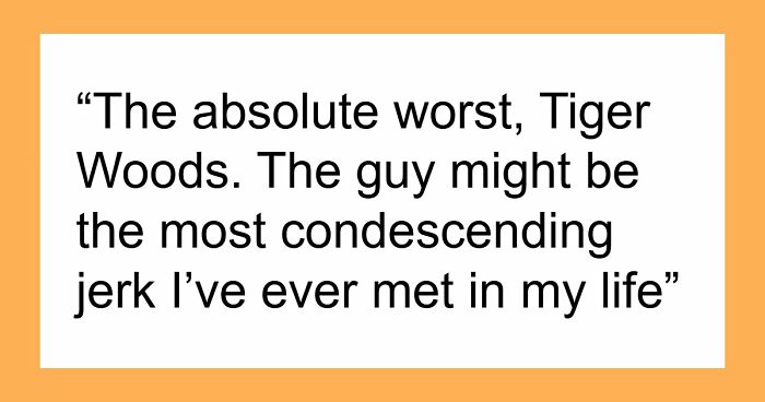 40 Of The Rudest Celebs Folks Had The Displeasure Of Meeting Or Working With