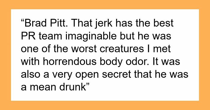 40 Of The Rudest Celebs Folks Had The Displeasure Of Meeting Or Working With