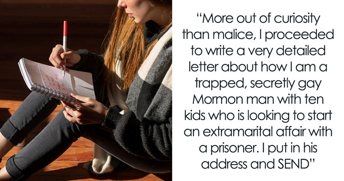 20YO Writes To Prisoner Pen Pal “On Behalf” Of Rude Neighbor, Pretending He’s Gay, His Wife Fumes