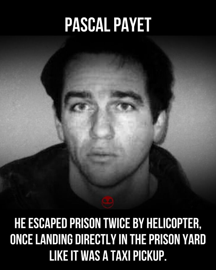 Black and white photo of Pascal Payet with a fact about his weird prison escapes involving a helicopter, weird and odd facts.
