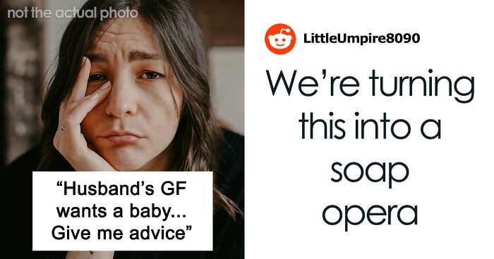 Open Marriage Takes A Wild Turn When Husband’s GF Asks For A Baby, Wife Gives Him An Ultimatum