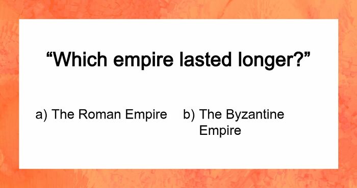 “Are You Really That Smart?”: Try To Pass This 36-Question General Knowledge Quiz