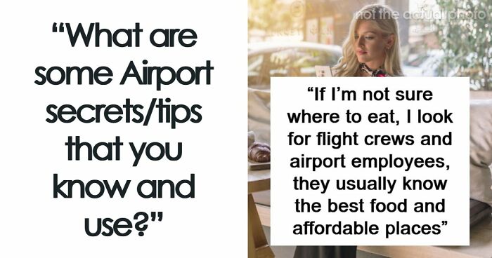 49 People Share Their Airport Tips For Easier Traveling