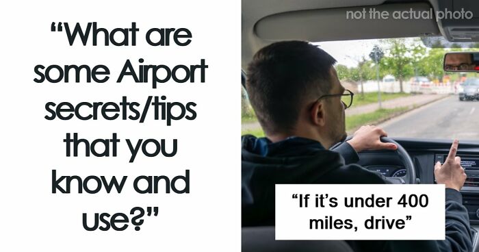 49 People Share Their Airport Tips For Easier Traveling