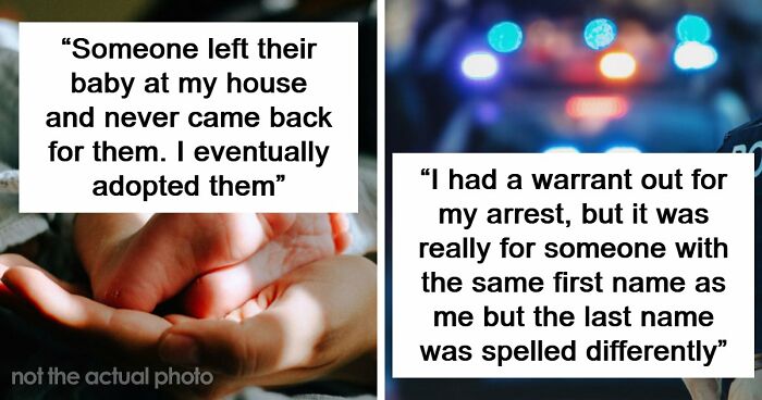 “No One Ever Believes Me”: 67 People Share Stories They Swear Actually Happened