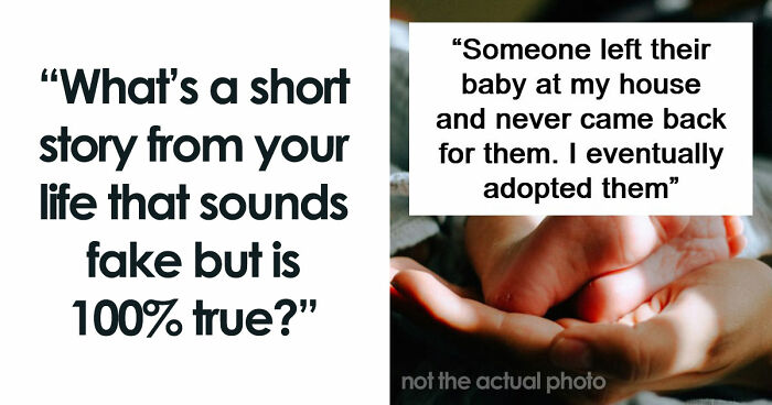 “No One Ever Believes Me”: 67 People Share Stories They Swear Actually Happened