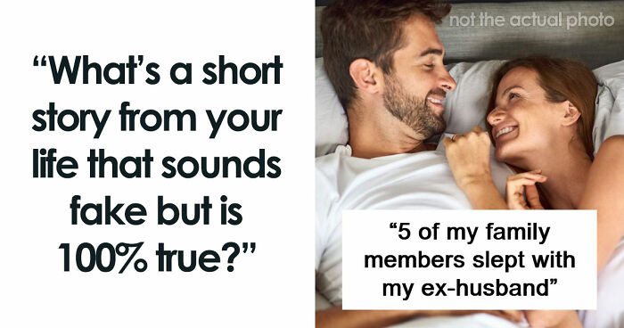 “No One Ever Believes Me”: 67 People Share Stories They Swear Actually Happened