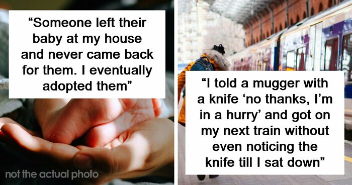 “No One Ever Believes Me”: 67 People Share Stories They Swear Actually Happened