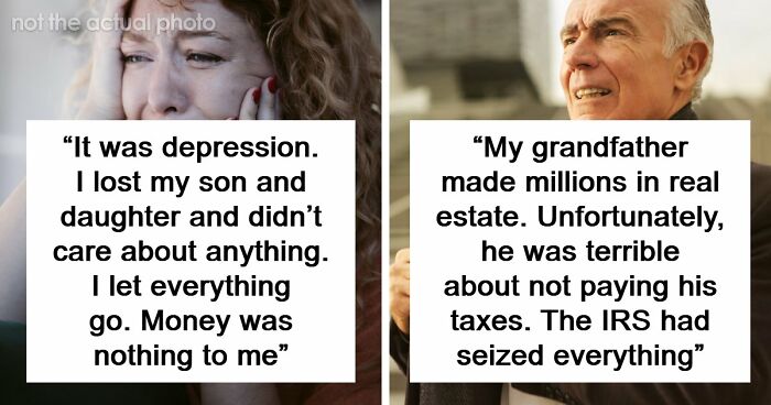 “God Bless America”: 71 People Who Were Once Rich Share How They Lost Everything