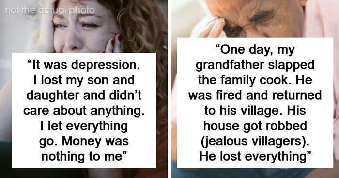 “God Bless America”: 71 People Who Were Once Rich Share How They Lost Everything