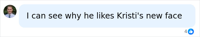 Comment bubble with text saying I can see why he likes Kristi's new face, highlighting Kristi Noem&rsquo;s husband and model&rsquo;s transformation keywords.