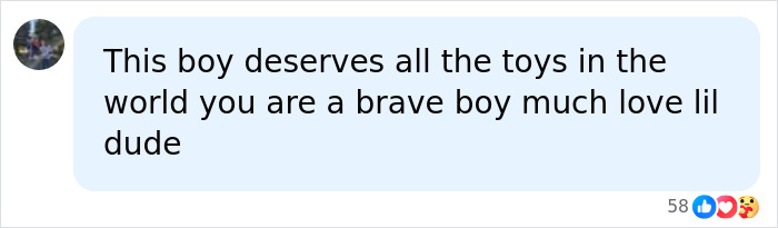 Comment praising a boy for his bravery and deserving all the toys, displayed in a social media message bubble.