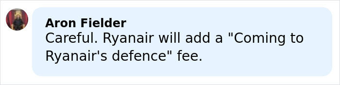 Comment from Aron Fielder warning about Ryanair adding a defense fee amid health and wellness girly airline dispute.