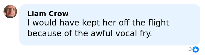 Comment by Liam Crow criticizing a passenger&rsquo;s vocal fry on a flight, related to health and wellness girly airline incident.
