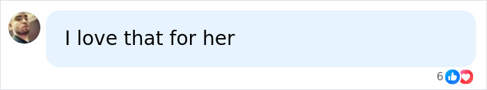 Facebook comment saying I love that for her with a profile photo of a man and reaction icons below.