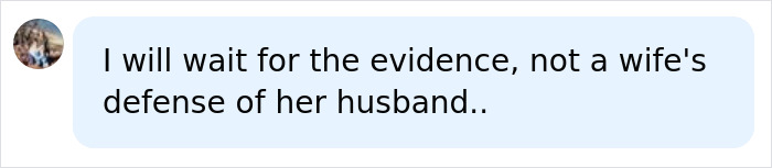 Comment bubble with text discussing waiting for evidence in relation to a wife's defense of her husband about Timothy Busfield&rsquo;s arrest.