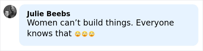 Comment from Julie Beebs on social media saying women can't build things, with rolling eyes emojis, related to Nepo Baby backlash.