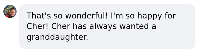 Comment expressing happiness for Cher discovering a secret granddaughter from her son's past romance.