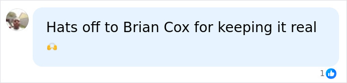 Comment praising Brian C*x for keeping it real, in response to backlash after dig at Margot Robbie and Daniel Day-Lewis.