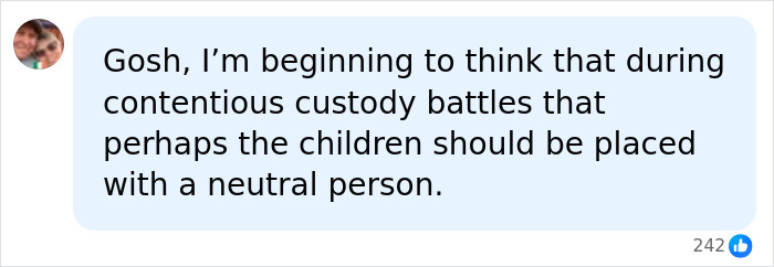 A comment about custody battles and dad who ended son's life, suggesting children be placed with a neutral person.