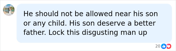A comment on a social media post, stating, "He should not be allowed near his son or any child. His son deserve a better father. Lock this disgusting man up." This relates to the FedEx Driver who slew Athena Strand.