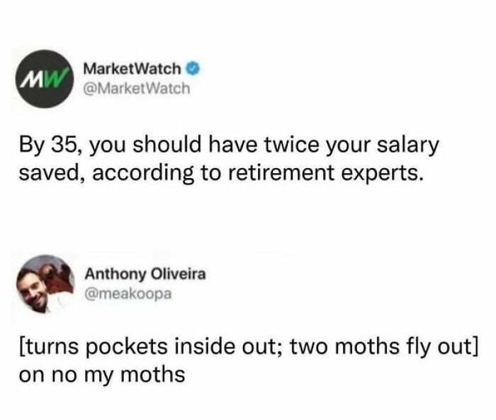 Tweet about saving twice your salary by 35 contrasted with a funny response about having no money in pockets.