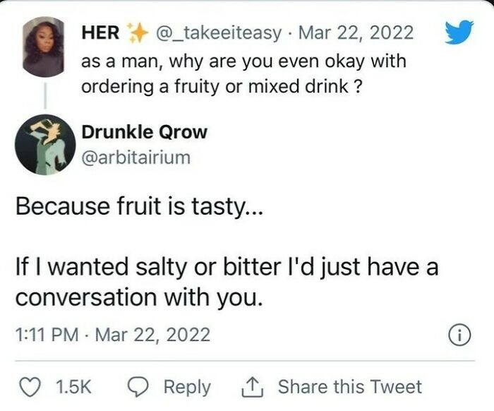 A Twitter exchange featuring a rare burn: A man's drink choice prompts a witty comeback about fruit being tasty.