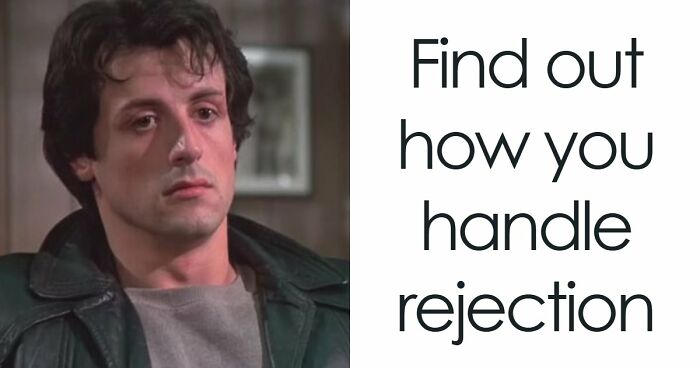 Everyone Handles Rejection Differently – These 27 Questions Show Exactly How You Do It