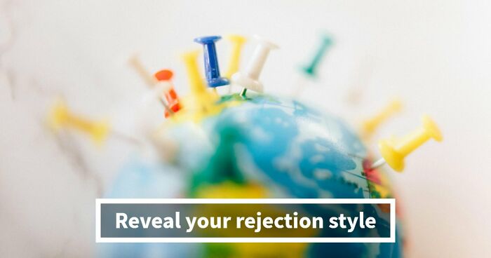 Everyone Handles Rejection Differently – These 27 Questions Show Exactly How You Do It